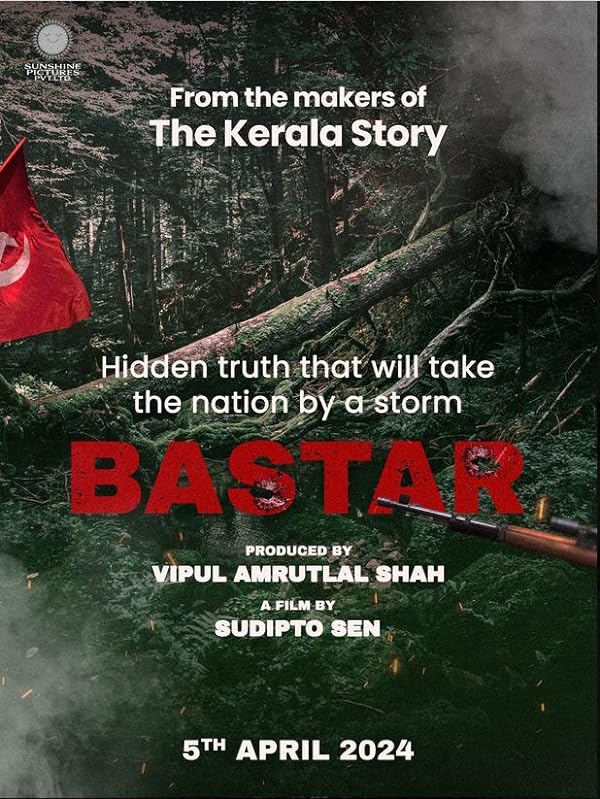 فیلم Bastar: The Naxal Story 2024 | باستار: داستان ناکسال